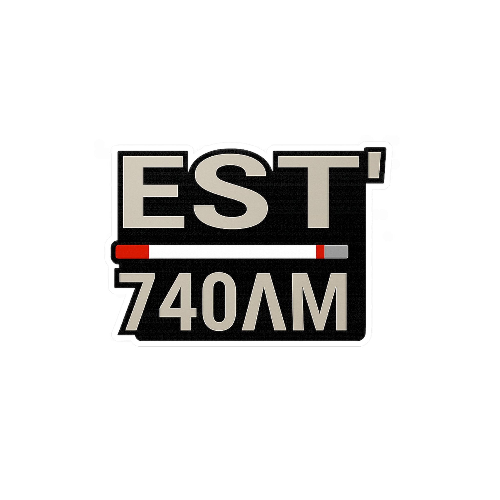 EST 7:40AM Stickers
