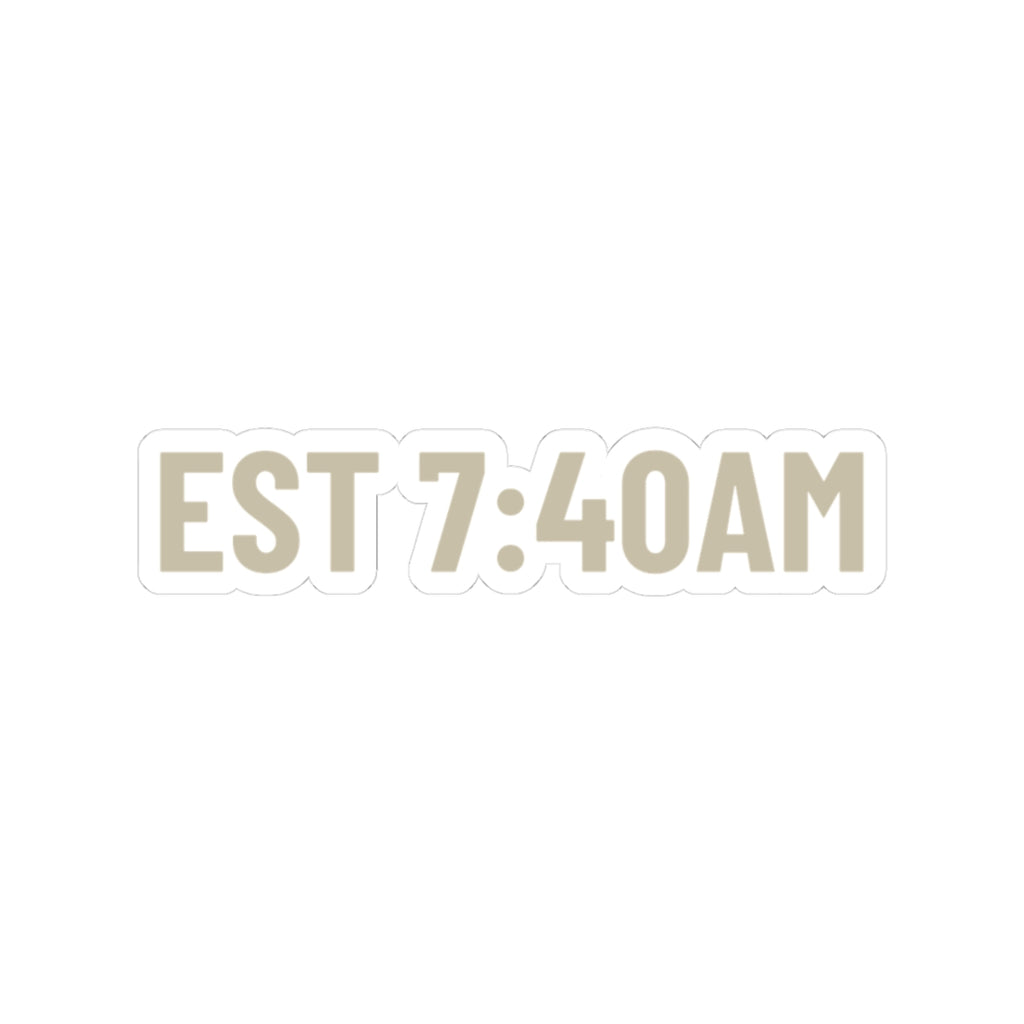 EST 7:40AM Stickers
