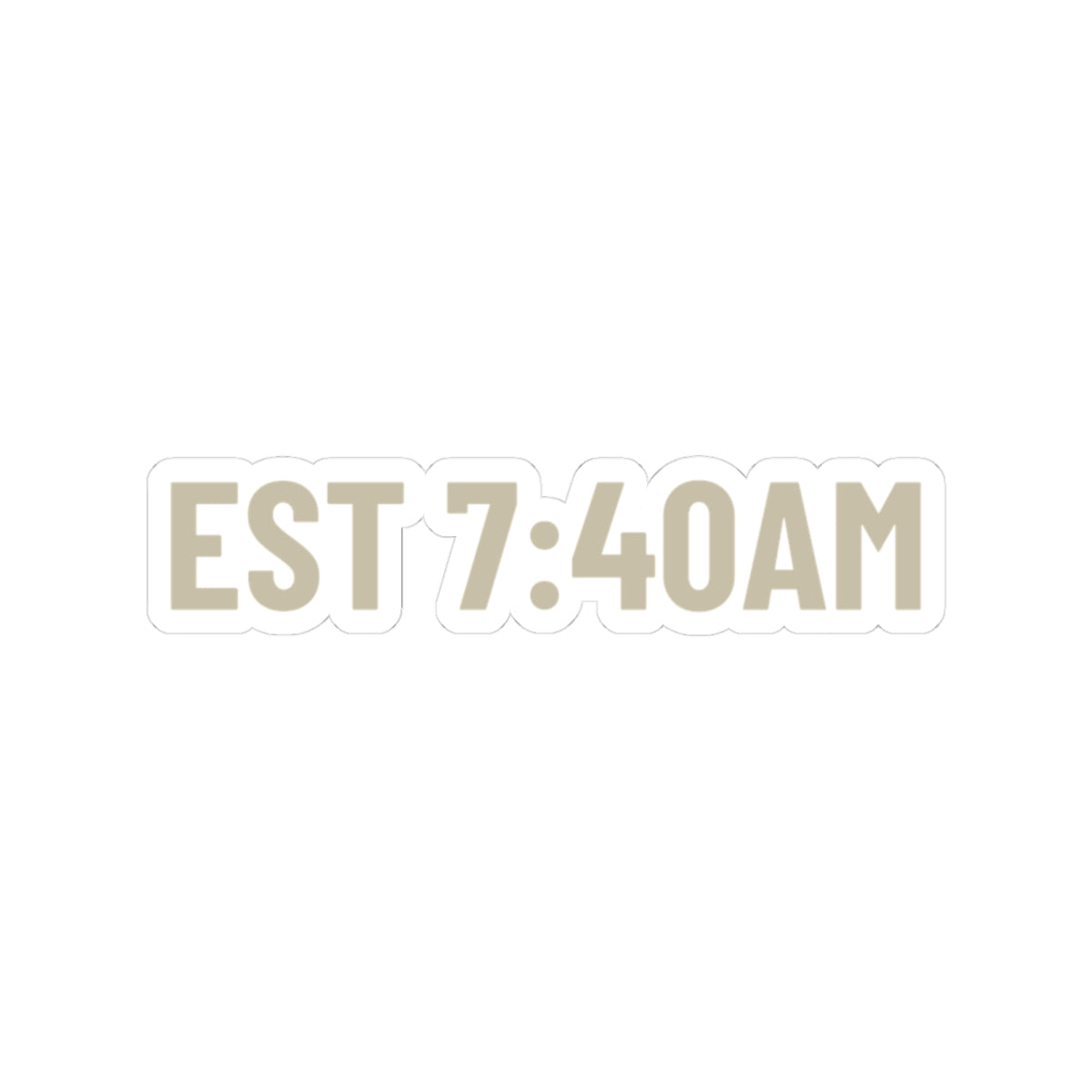 EST 7:40AM Stickers